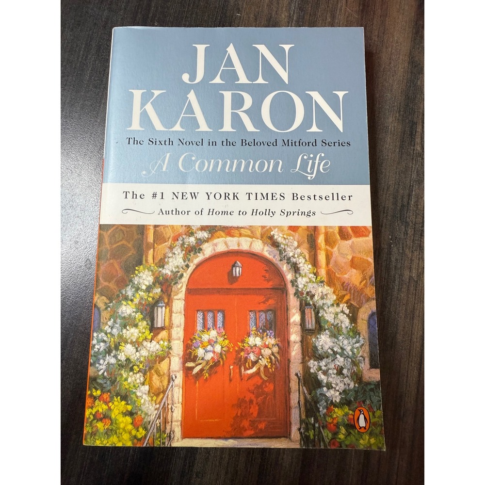 Jan Karon A‎ Common Life The Sixth Novel in the Beloved Mitford Series Book